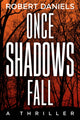 Book cover of: Once Shadows Fall. By: Robert Daniels