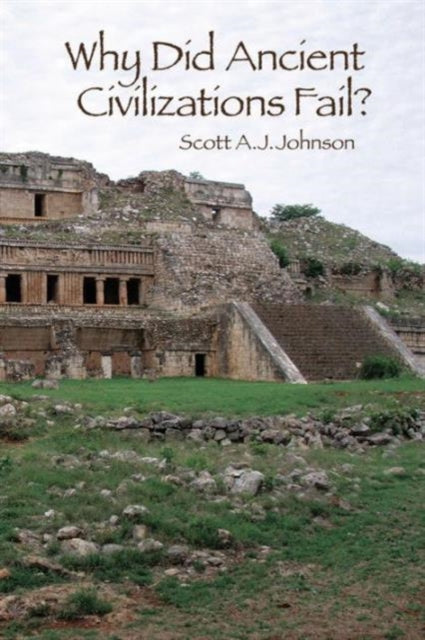 Why Did Ancient Civilizations Fail?