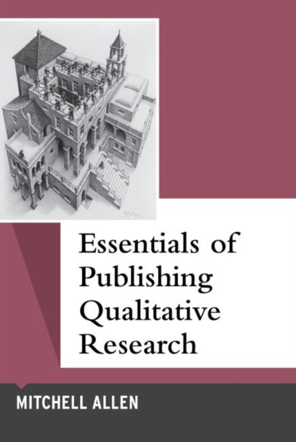 Book cover of: Essentials of Publishing Qualitative Research. By: Mitchell Allen