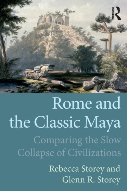 Book cover of: Rome and the Classic Maya. By: Rebecca Storey