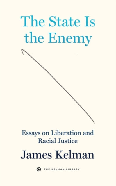Book cover of: State is Your Enemy. By: James Kelman