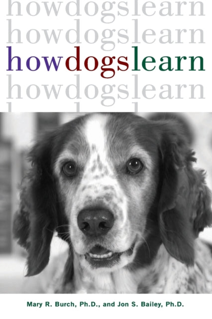 How Dogs Learn 9781630260392 Mary R. Burch