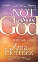 Book cover of: Not Without God. By: Zina Hermez