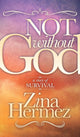 Book cover of: Not Without God. By: Zina Hermez