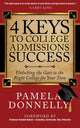 Book cover of: 4 Keys to College Admissions Success. By: Pamela Donnelly