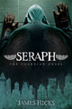 Book cover of: Seraph: The Guardian Angel. By: James D. Hicks
