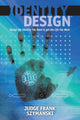 Book cover of: Identity Design. By: Judge Frank Szymanski
