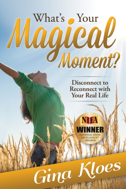 Book cover of: What's Your Magical Moment?. By: Gina Kloes