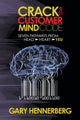 Book cover of: Crack the Customer Mind Code. By: Gary Hennerberg