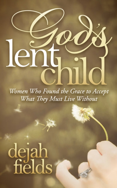 Book cover of: God's Lent Child. By: Dejah Fields