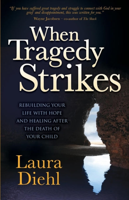 Book cover of: When Tragedy Strikes. By: Laura Diehl