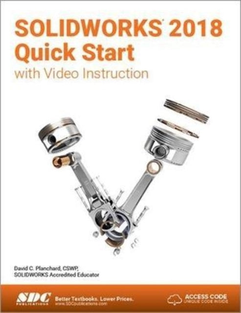 Book cover of: SOLIDWORKS 2018 Quick Start with Video Instruction. By: David Planchard