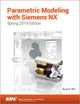 Book cover of: Parametric Modeling with Siemens NX (Spring 2019 Edition). By: Randy Shih