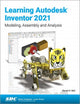 Book cover of: Learning Autodesk Inventor 2021. By: Randy Shih