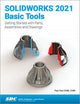 Book cover of: SOLIDWORKS 2021 Basic Tools. By: Paul Tran