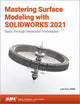 Book cover of: Mastering Surface Modeling with SOLIDWORKS 2021. By: Lani Tran