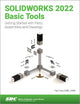 Book cover of: SOLIDWORKS 2022 Basic Tools. By: Paul Tran