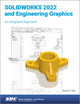 Book cover of: SOLIDWORKS 2022 and Engineering Graphics. By: Randy Shih