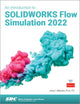 Book cover of: Introduction to SOLIDWORKS Flow Simulation 2022. By: John Matsson