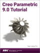 Book cover of: Creo Parametric 9.0 Tutorial. By: Roger Toogood