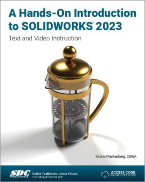 Book cover of: Hands-On Introduction to SOLIDWORKS 2023. By: Kirstie Plantenberg