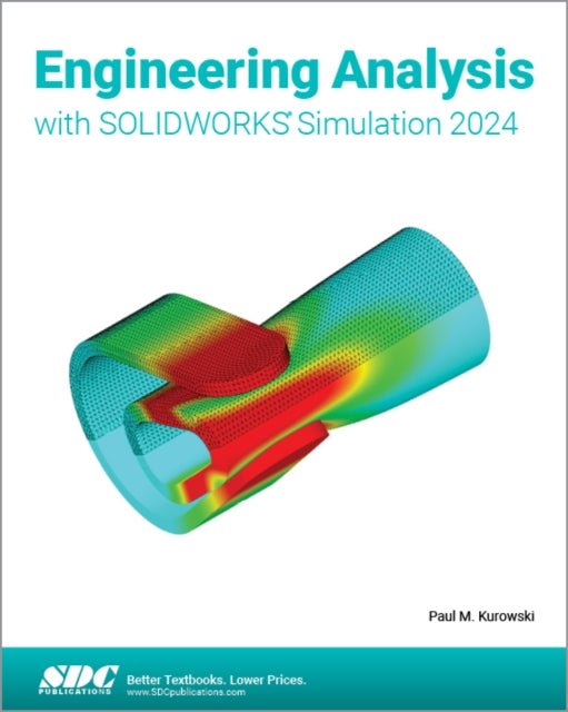 Book cover of: Engineering Analysis with SOLIDWORKS Simulation 2024. By: Paul Kurowski