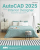 Book cover of: AutoCAD 2025 for the Interior Designer. By: Dean Muccio