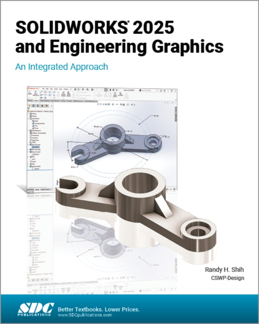 Book cover of: SOLIDWORKS 2025 and Engineering Graphics. By: Randy Shih