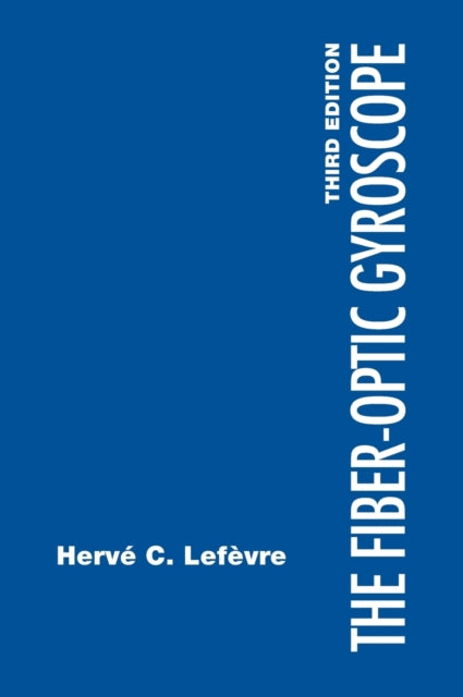 Book cover of: Fiber-Optic Gyroscope, 3rd Edition. By: Hervé Lefèvre