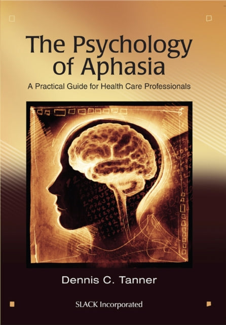 Book cover of: Psychology of Aphasia. By: Dennis C. Tanner