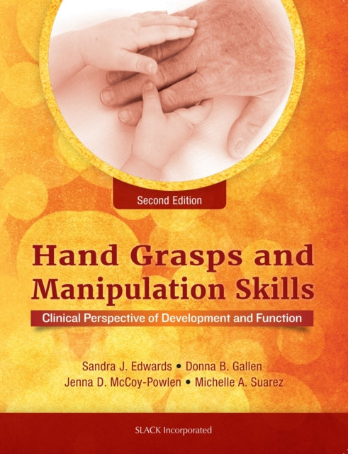 Book cover of: Hand Grasps and Manipulation Skills. By: Sandra J. Edwards