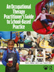 Book cover of: Occupational Therapy Practitioner’s Guide to School-Based Practice. By: Karel L. Dokken