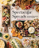 Book cover of: Spectacular Spreads. By: Maegan Brown