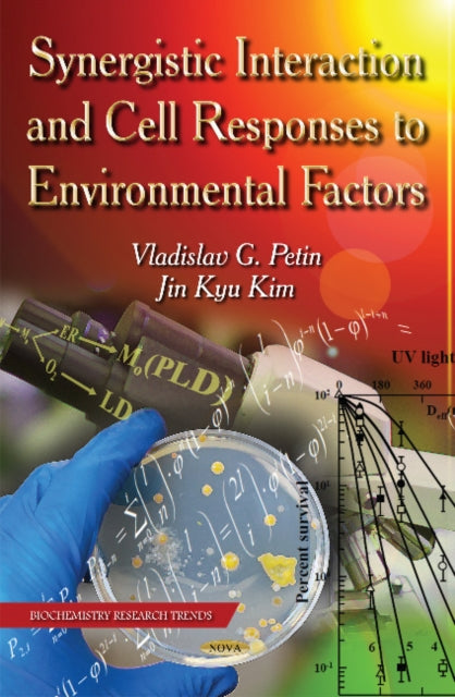 Book cover of: Synergistic Interaction & Cell Responses to Environmental Factors. By: Vladislav G. Petin