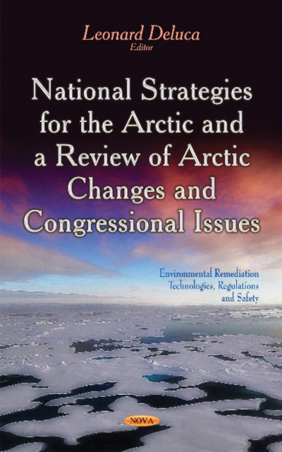 Book cover of: National Strategies for the Arctic & a Review of Arctic Changes & Congressional Issues