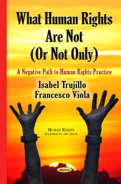 Book cover of: What Human Rights Are Not (or Not Only). By: Isabel Trujillo