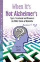 Book cover of: When It's Not Alzheimer's. By: Kristeen V. Wolf