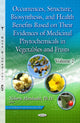 Book cover of: Occurrences, Structure, Biosynthesis & Health Benefits Based on Their Evidences of Medicinal Phytochemicals in Vegetables & Fruits. By: Noboru Motohashi