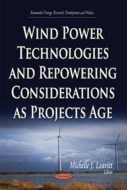 Book cover of: Wind Power Technologies & Repowering Considerations as Projects Age. By: Michelle J. Leavitt