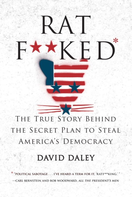 Book cover of: Ratf**ked. By: Daley, David (Editor-in-chief)