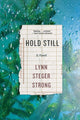 Book cover of: Hold Still. By: Lynn Steger Strong