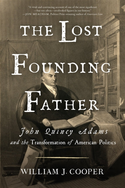 Book cover of: Lost Founding Father. By: William J. Cooper