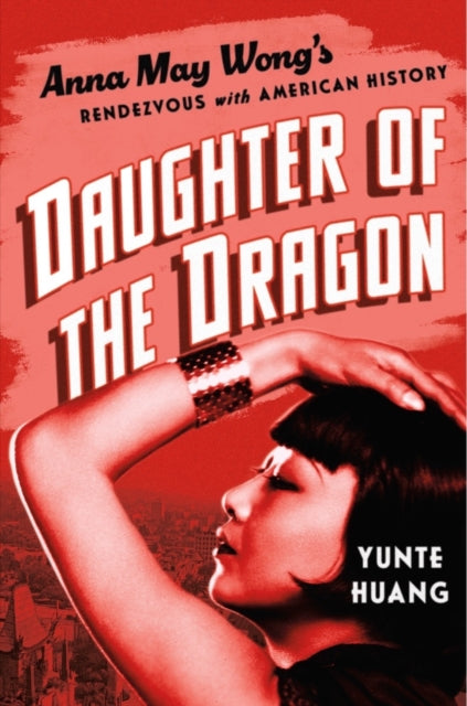 Book cover of: Daughter of the Dragon. By: Yunte Huang