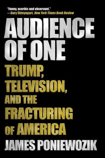 Book cover of: Audience of One. By: James Poniewozik