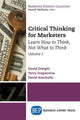 Book cover of: Critical Thinking for Marketers, Volume I. By: David Dwight