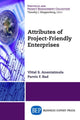 Book cover of: Attributes of Project-Friendly Enterprises. By: Vittal S. Anantatmula