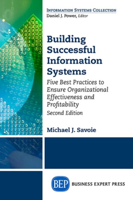 Book cover of: Building Successful Information Systems. By: Michael J. Savoie