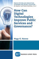 Book cover of: How Can Digital Technologies Improve Public Services and Governance?. By: Nagy K. Hanna