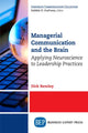 Book cover of: Managerial Communication and the Brain. By: Dirk Remley