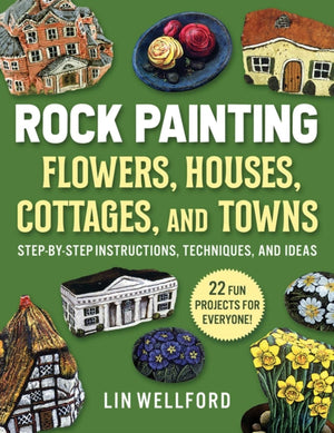 Rock Painting Flowers, Cottages, Houses, and Towns